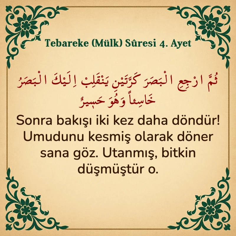 Tebareke (Mülk) Suresi 4. Ayet Arapça ve Türkçe meali