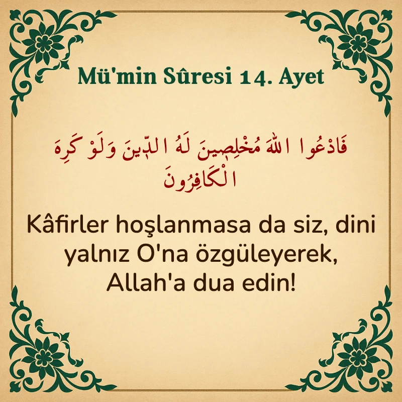 Mümin Suresi 14. Ayet Arapça ve Türkçe meali