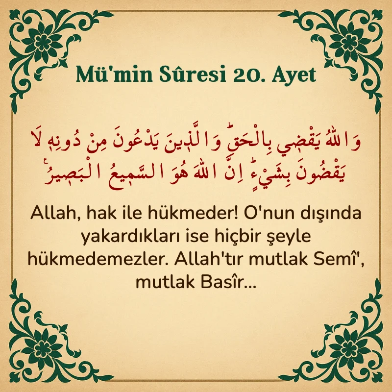 Mümin Suresi 20. Ayet Arapça ve Türkçe meali