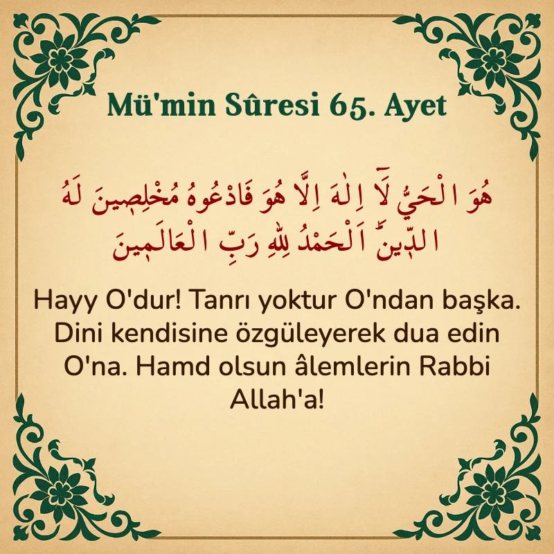 Mümin Suresi 65. Ayet Arapça ve Türkçe meali