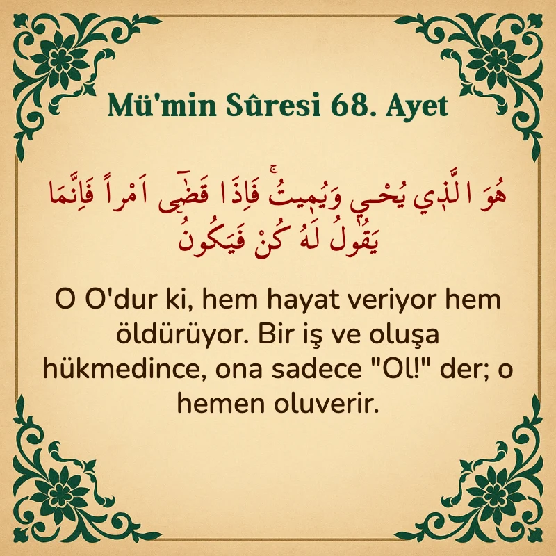 Mümin Suresi 68. Ayet Arapça ve Türkçe meali