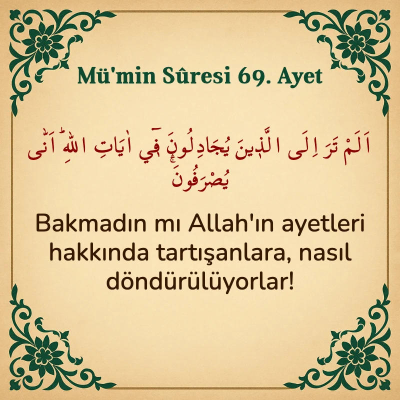 Mümin Suresi 69. Ayet Arapça ve Türkçe meali