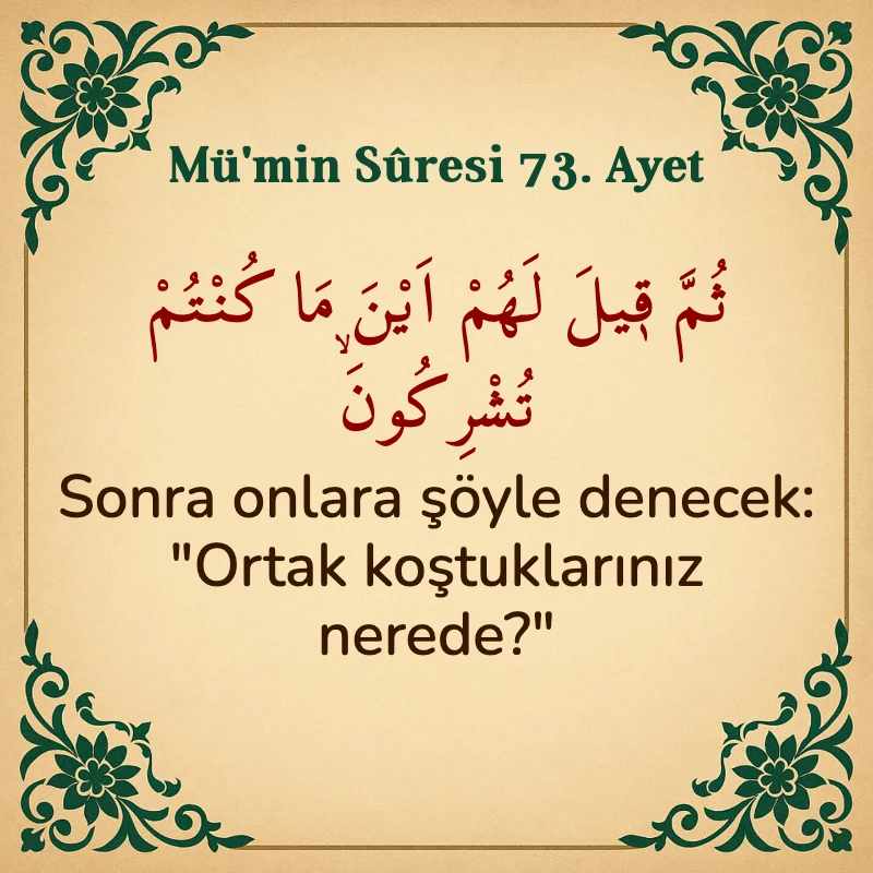 Mümin Suresi 73. Ayet Arapça ve Türkçe meali