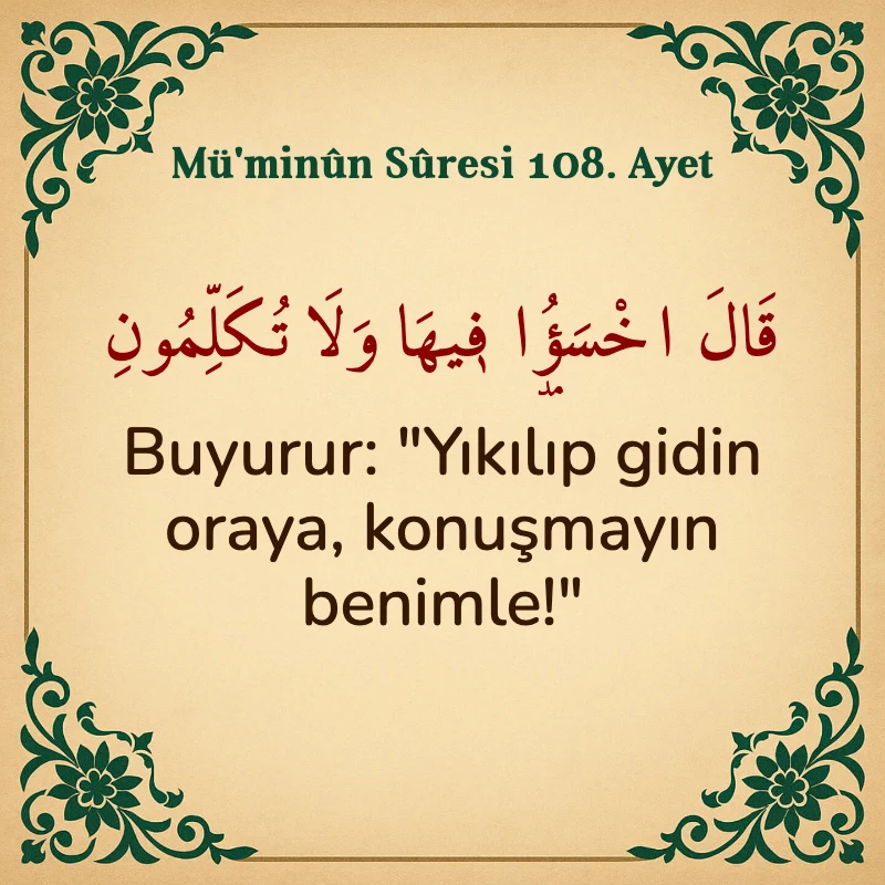 Müminun Suresi 108. Ayet Arapça ve Türkçe meali