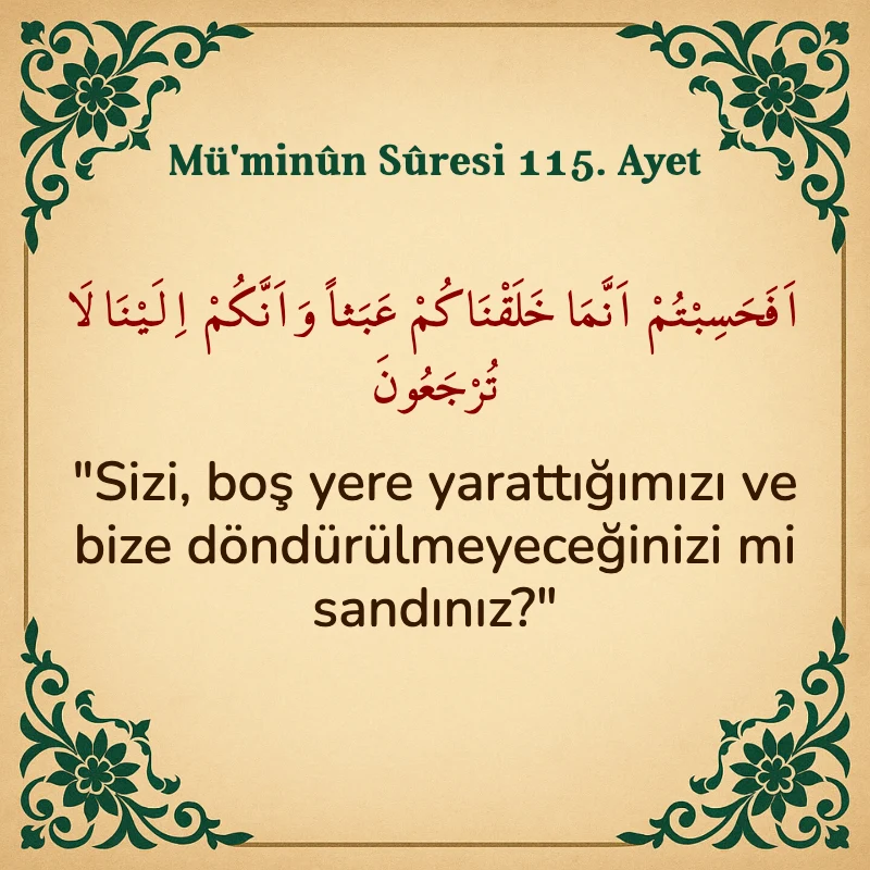 Müminun Suresi 115. Ayet Arapça ve Türkçe meali
