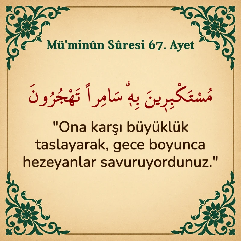 Müminun Suresi 67. Ayet Arapça ve Türkçe meali