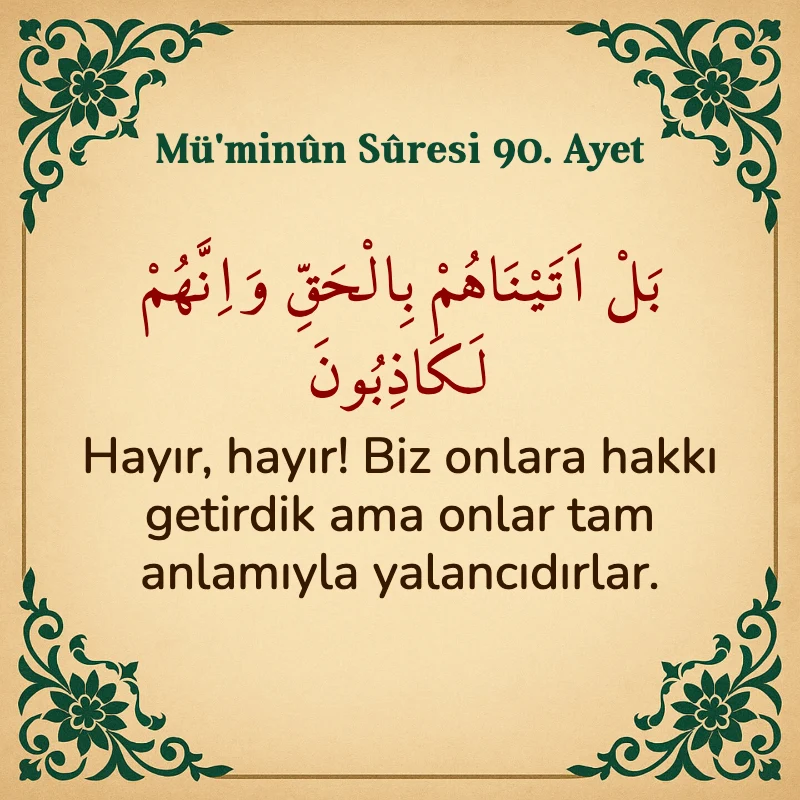 Müminun Suresi 90. Ayet Arapça ve Türkçe meali