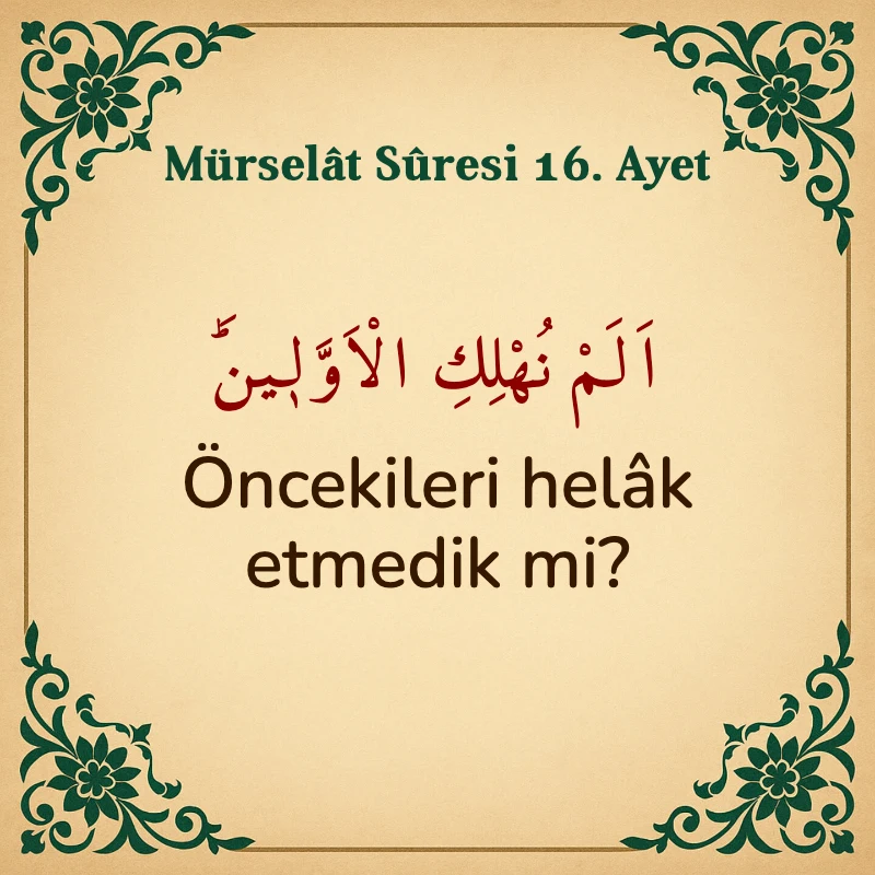 Mürselat Suresi 16. Ayet Arapça ve Türkçe meali