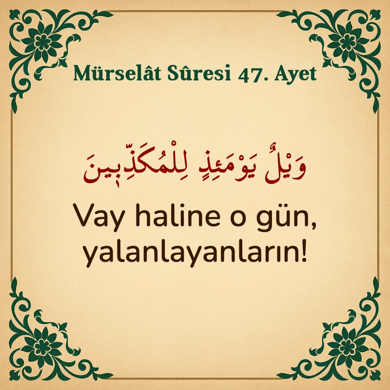 Mürselat Suresi 47. Ayet Arapça ve Türkçe meali