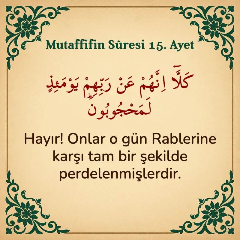 Mutaffifin Suresi 15. Ayet Arapça ve Türkçe meali