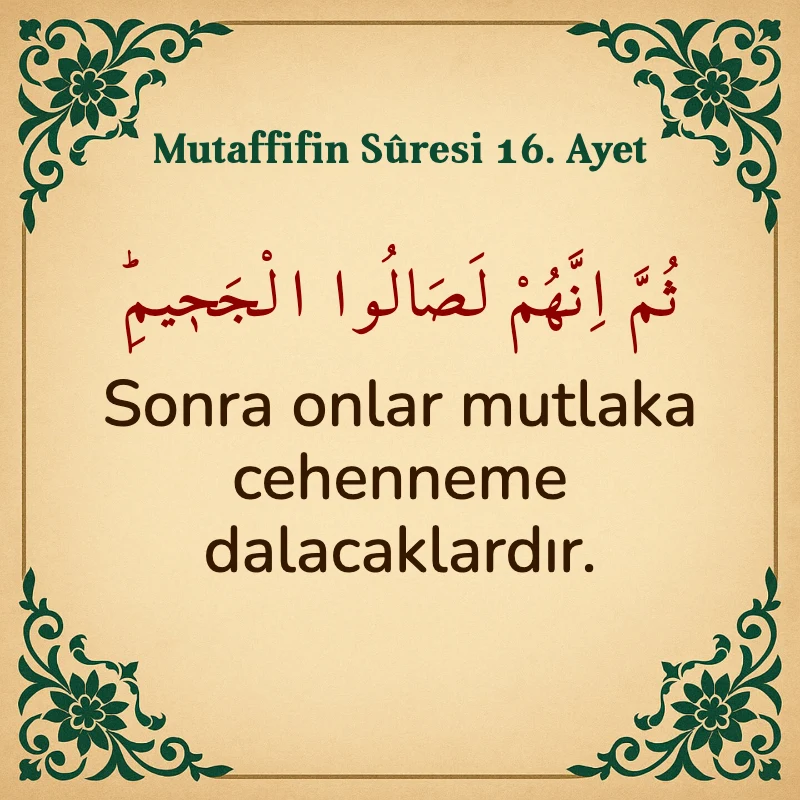 Mutaffifin Suresi 16. Ayet Arapça ve Türkçe meali