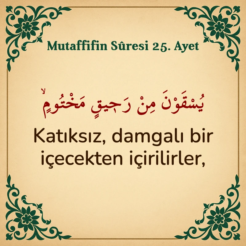 Mutaffifin Suresi 25. Ayet Arapça ve Türkçe meali