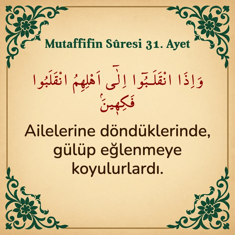 Mutaffifin Suresi 31. Ayet Arapça ve Türkçe meali