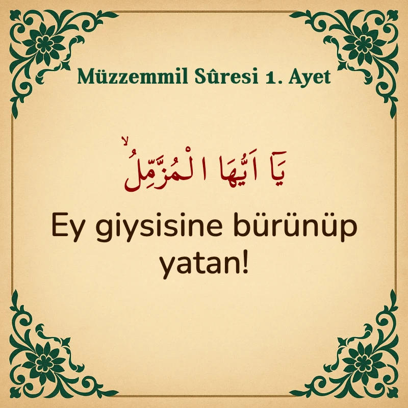 Müzzemmil Suresi 1. Ayet Arapça ve Türkçe meali