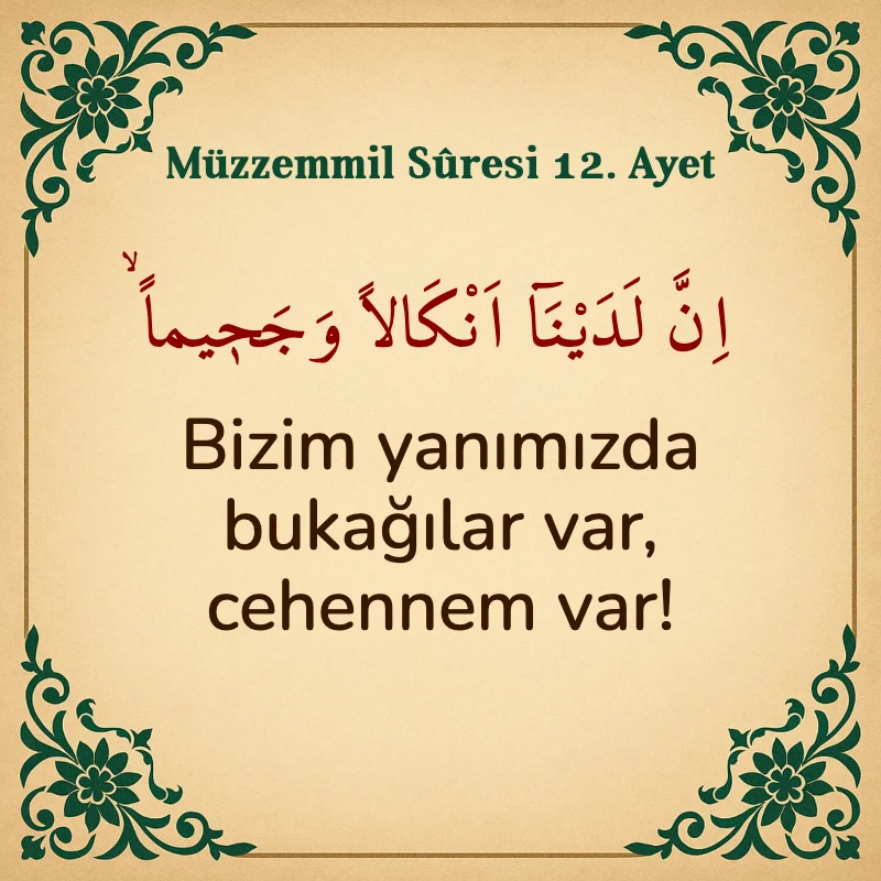 Müzzemmil Suresi 12. Ayet Arapça ve Türkçe meali