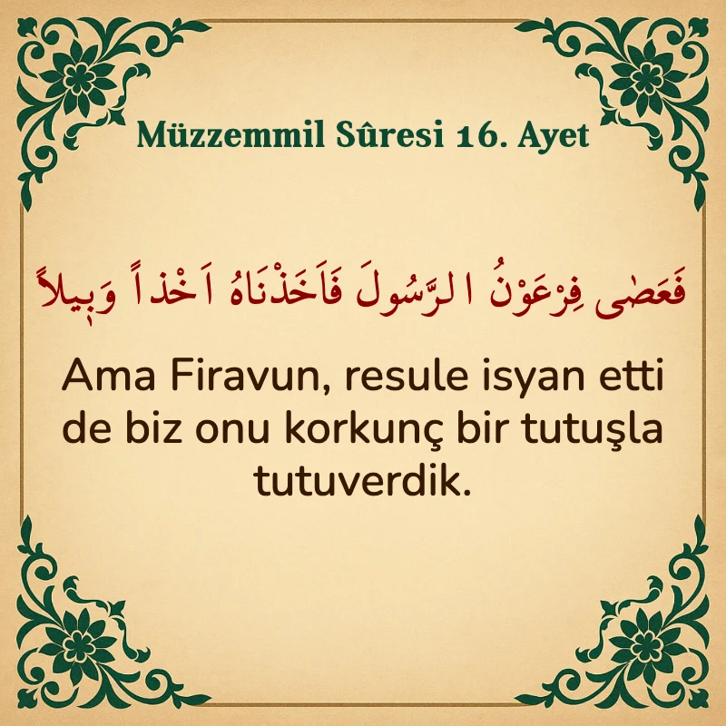 Müzzemmil Suresi 16. Ayet Arapça ve Türkçe meali