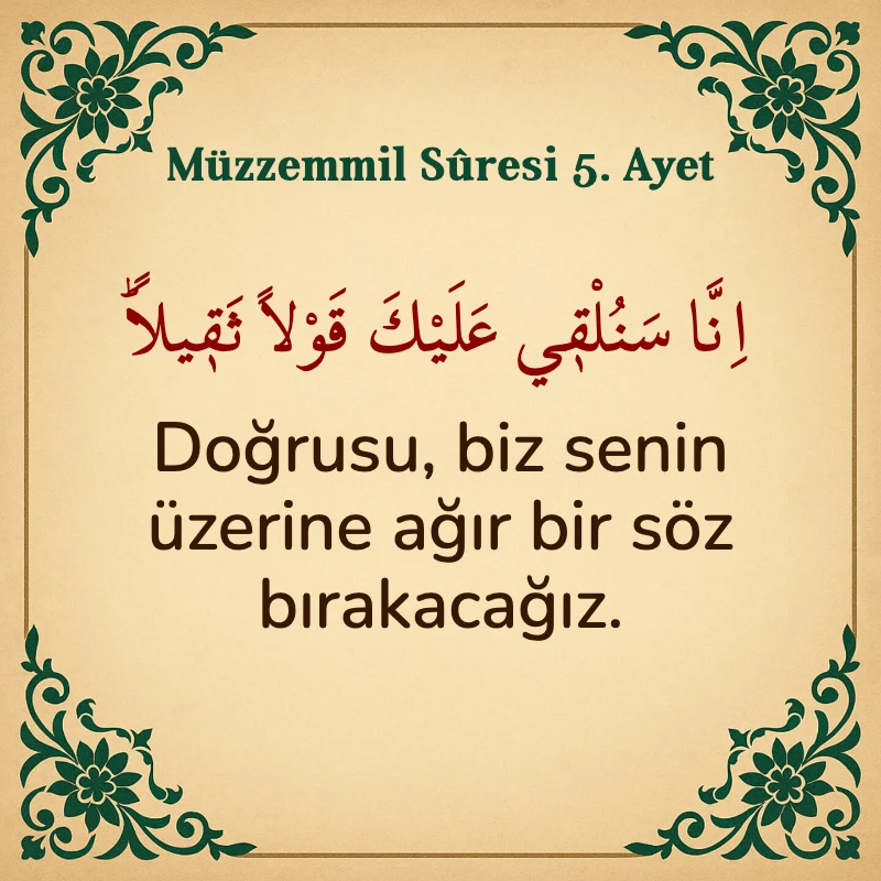 Müzzemmil Suresi 5. Ayet Arapça ve Türkçe meali