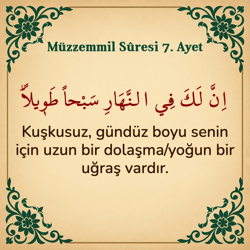 Müzzemmil Suresi 7. Ayet Arapça ve Türkçe meali
