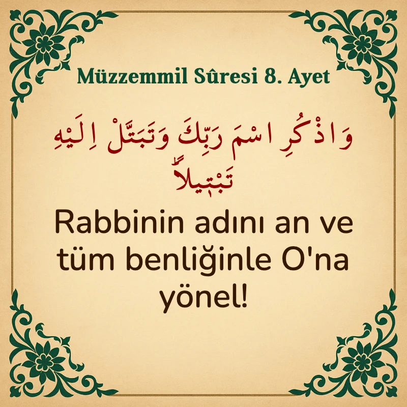 Müzzemmil Suresi 8. Ayet Arapça ve Türkçe meali