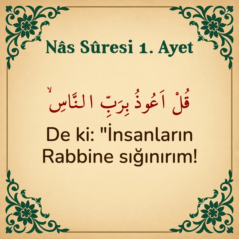 Nas Suresi 1. Ayet Arapça ve Türkçe meali