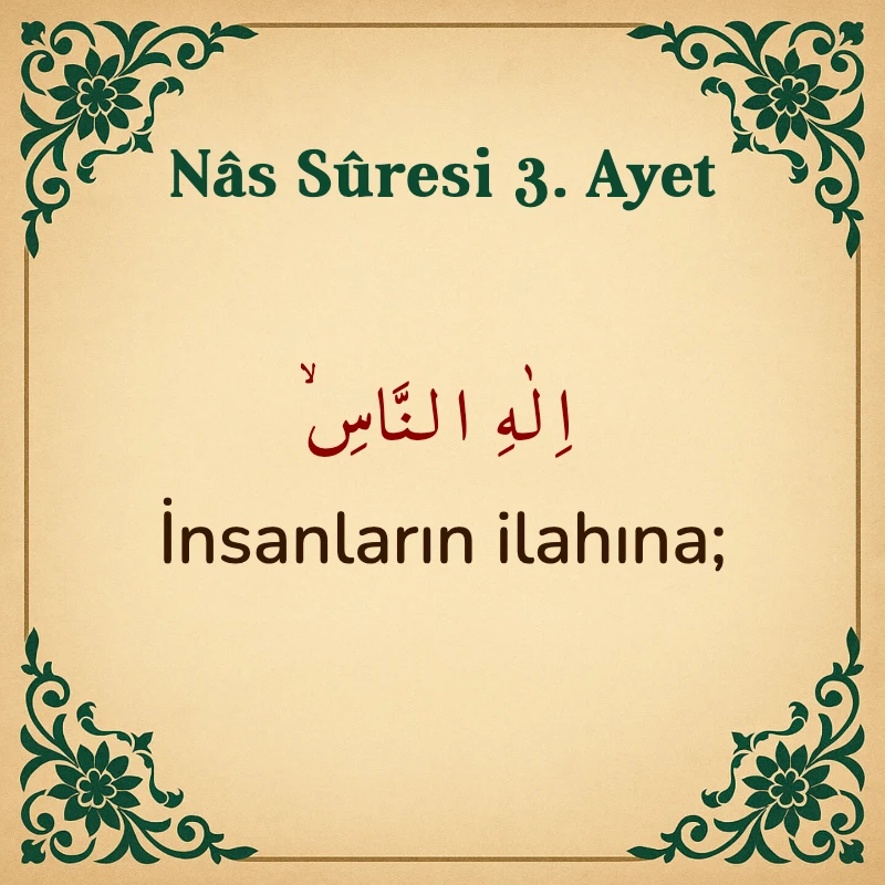 Nas Suresi 3. Ayet Arapça ve Türkçe meali