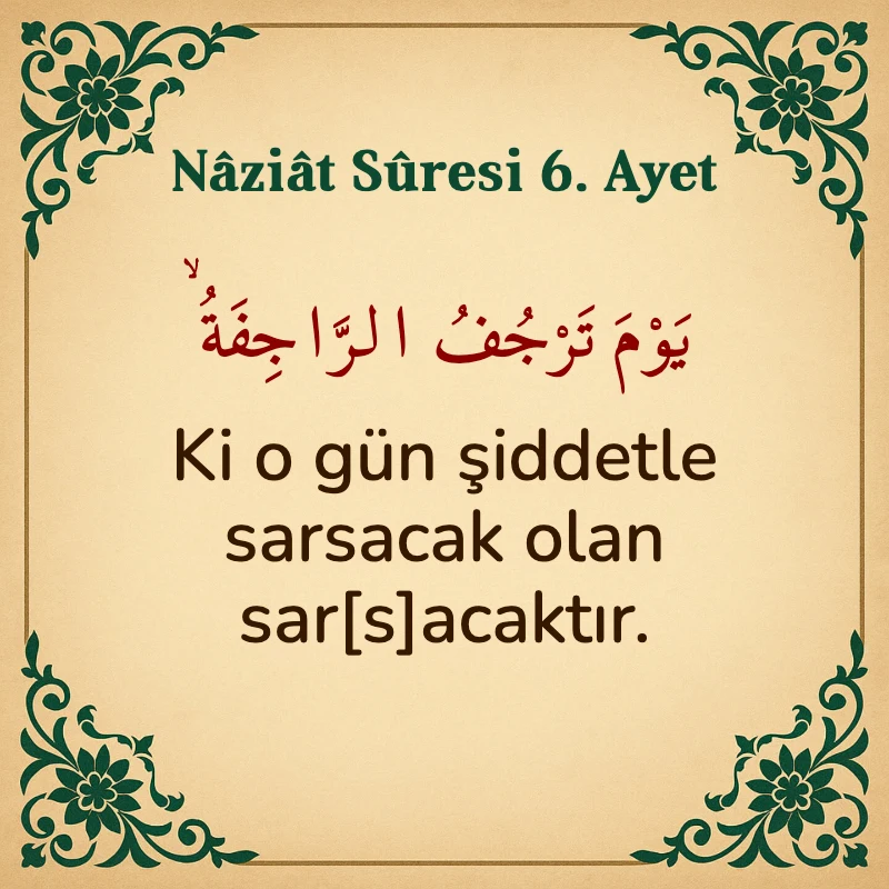 Naziat Suresi 6. Ayet Arapça ve Türkçe meali