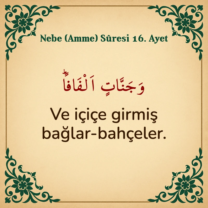 Nebe Suresi 16. Ayet Arapça ve Türkçe meali