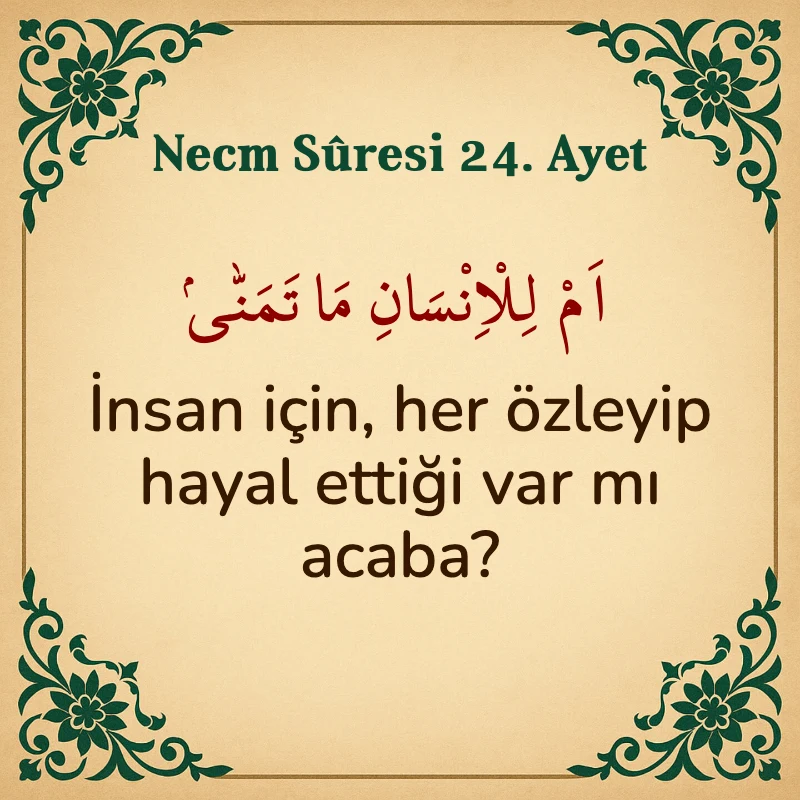 Necm Suresi 24. Ayet Arapça ve Türkçe meali