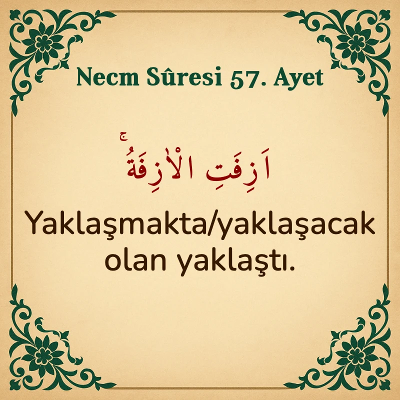 Necm Suresi 57. Ayet Arapça ve Türkçe meali
