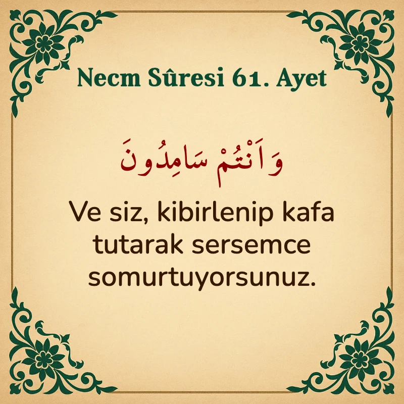 Necm Suresi 61. Ayet Arapça ve Türkçe meali