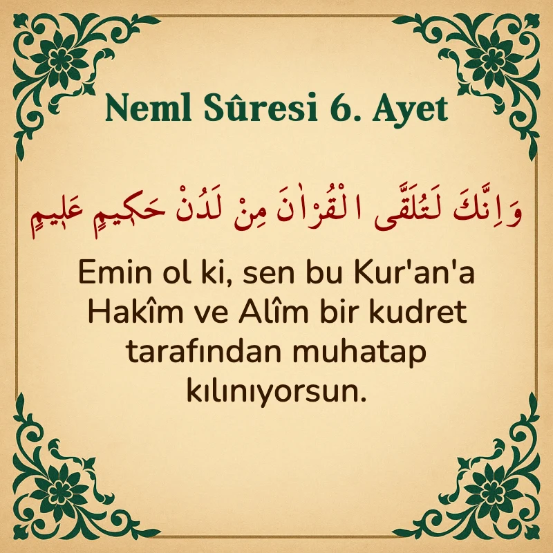 Neml Suresi 6. Ayet Arapça ve Türkçe meali