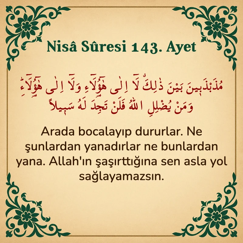 Nisâ Sûresi 143. Ayet Arapça ve Türkçe meali