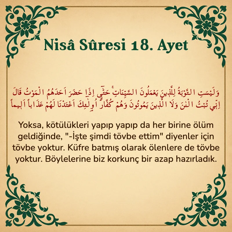 Nisâ Sûresi 18. Ayet Arapça ve Türkçe meali