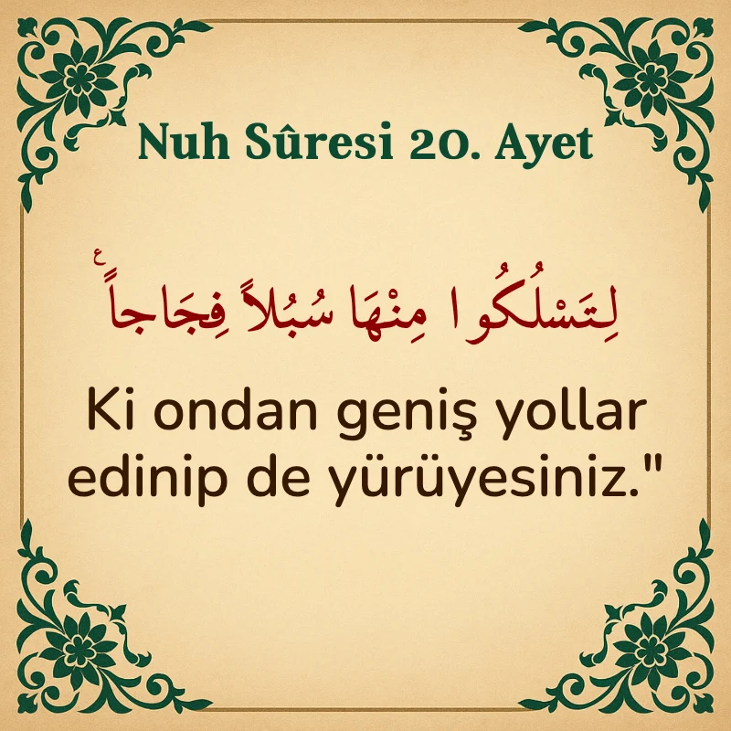 Nuh Suresi 20. Ayet Arapça ve Türkçe meali
