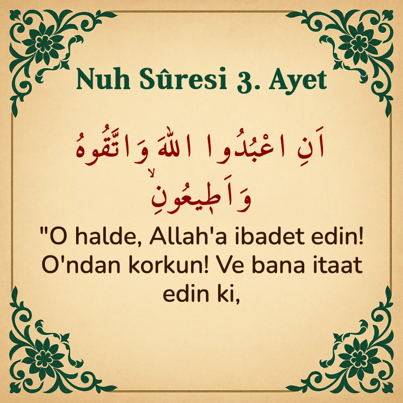 Nuh Suresi 3. Ayet Arapça ve Türkçe meali