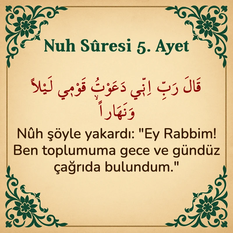Nuh Suresi 5. Ayet Arapça ve Türkçe meali