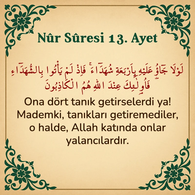 Nur Suresi 13. Ayet Arapça ve Türkçe meali