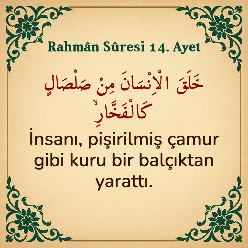 Rahman Suresi 14. Ayet Arapça ve Türkçe meali