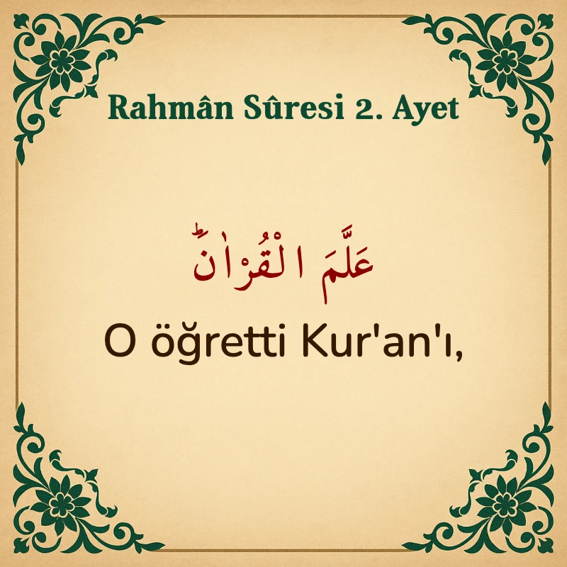 Rahman Suresi 2. Ayet Arapça ve Türkçe meali