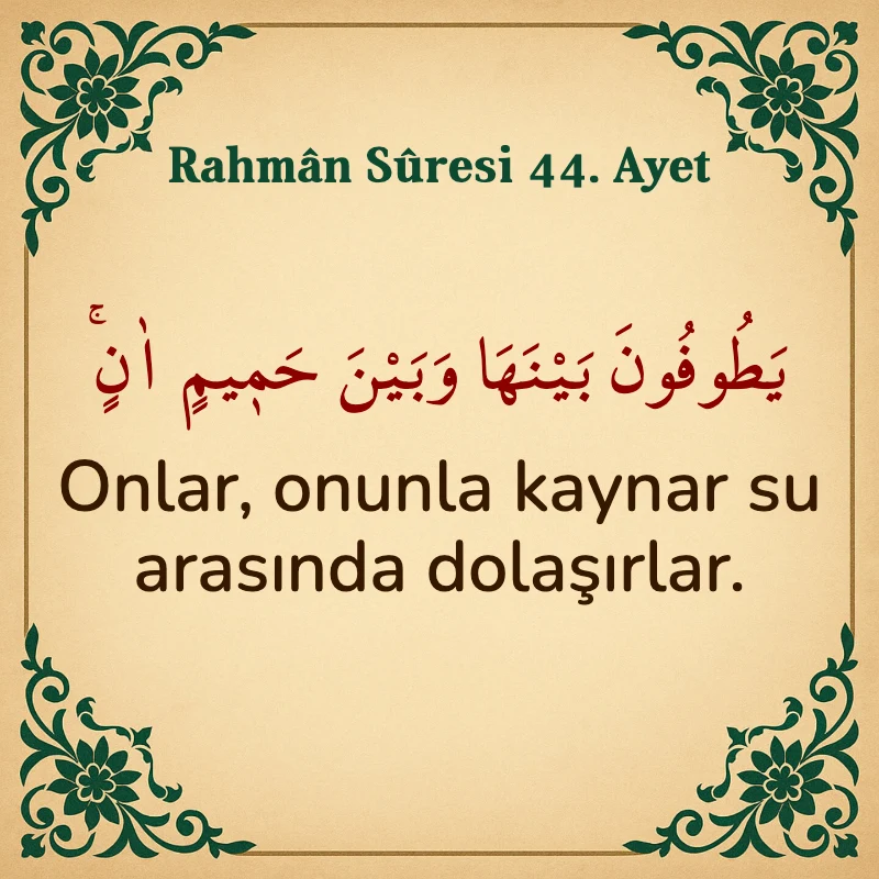 Rahman Suresi 44. Ayet Arapça ve Türkçe meali