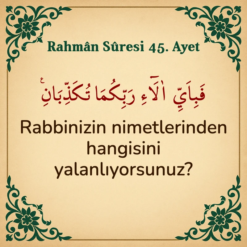 Rahman Suresi 45. Ayet Arapça ve Türkçe meali