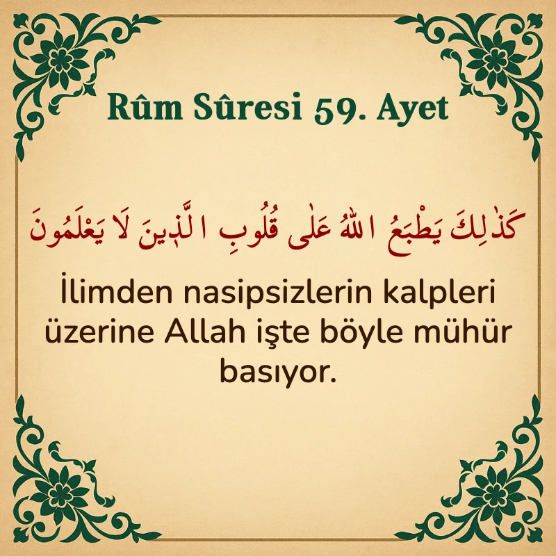Rum Suresi 59. Ayet Arapça ve Türkçe meali