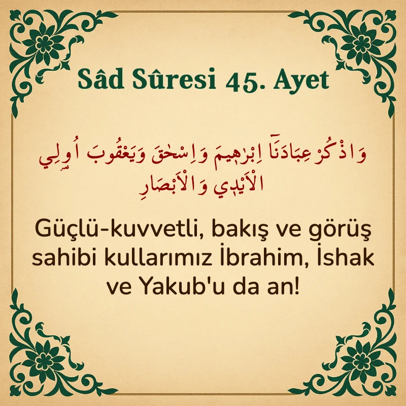 Sad Suresi 45. Ayet Arapça ve Türkçe meali