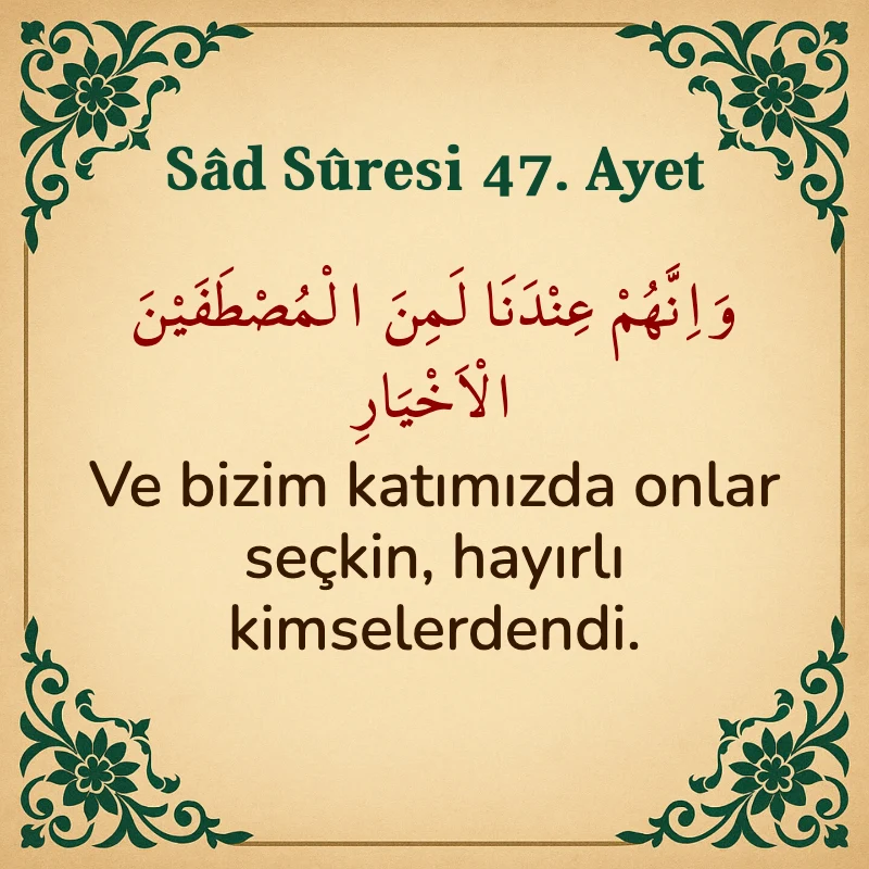Sad Suresi 47. Ayet Arapça ve Türkçe meali
