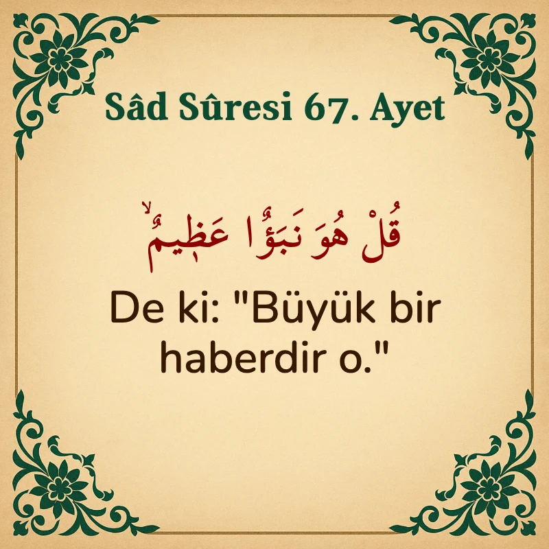 Sad Suresi 67. Ayet Arapça ve Türkçe meali