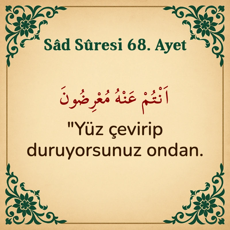 Sad Suresi 68. Ayet Arapça ve Türkçe meali