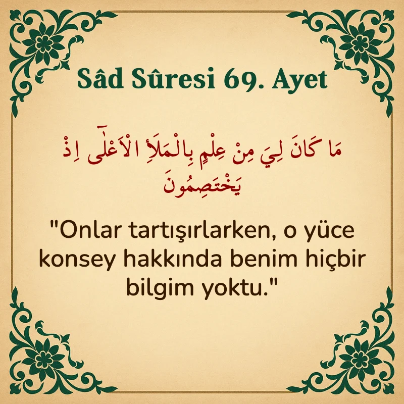 Sad Suresi 69. Ayet Arapça ve Türkçe meali