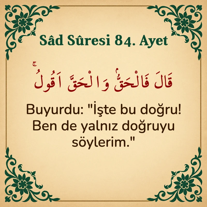 Sad Suresi 84. Ayet Arapça ve Türkçe meali