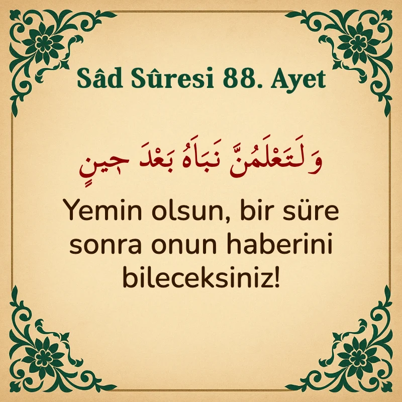 Sad Suresi 88. Ayet Arapça ve Türkçe meali