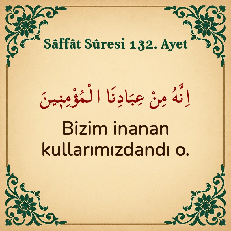 Saffat Suresi 132. Ayet Arapça ve Türkçe meali